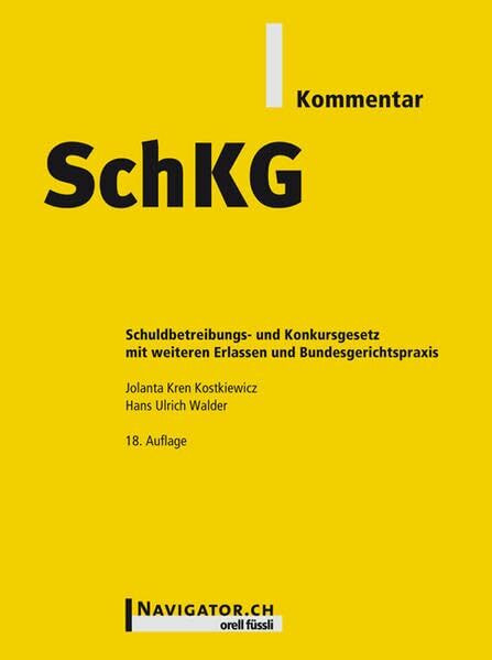 SchKG Kommentar. Schuldbetreibungs- und Konkursgesetz: mit weiteren Erlassen und Bundesgerichtspraxis