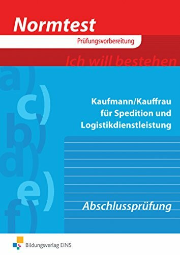 Normtest / Speditionskaufmann/Speditionskauffrau: Normtest - Kaufmann/Kauffrau für Spedition und Logistikdienstleistung