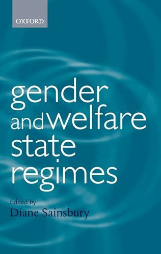 Gender And Welfare State Regimes (Gender And Politics Series)