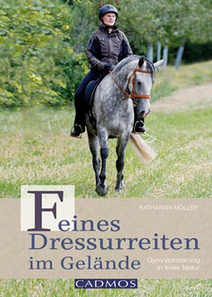 Feines Dressurreiten im Gelände: Gymnastizierung in freier Natur