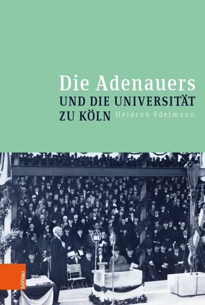 Die Adenauers und die Universität zu Köln