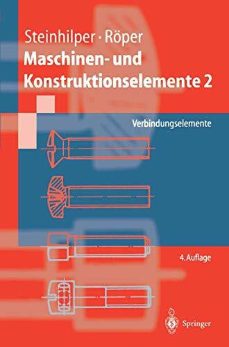 Maschinen- und Konstruktionselemente 2: Verbindungselemente (Springer-Lehrbuch)
