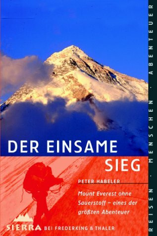 Der einsame Sieg: Erstbesteigung des Mount Everest ohne Sauerstoffgerät