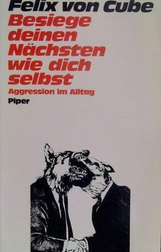 Besiege deinen Nächsten wie dich selbst: Aggression im Alltag