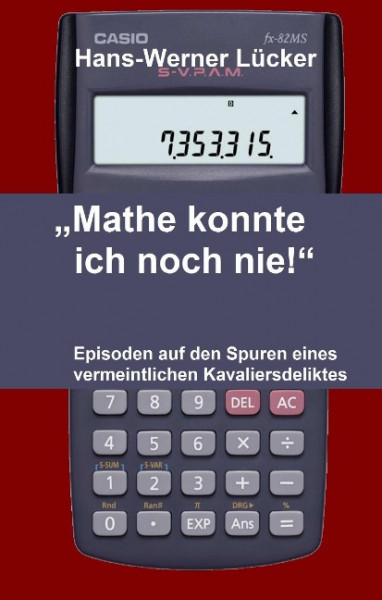"Mathe konnte ich noch nie!"
