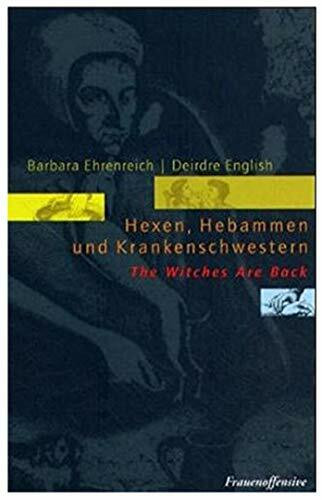 Hexen, Hebammen und Krankenschwestern: The Witches Are Back. Im Anh.: 'Hebammen in Santa Cruz verhaftet' v. Jackie Christeve
