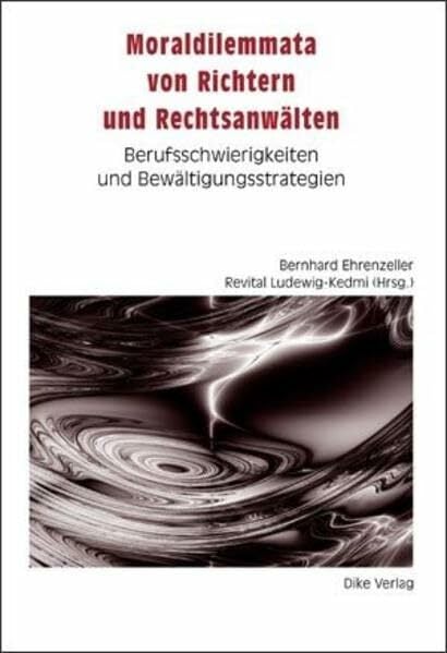 Moraldilemmata von Richtern und Rechtsanwälten Moraldilemmata von Richtern und Rechtsanwälten