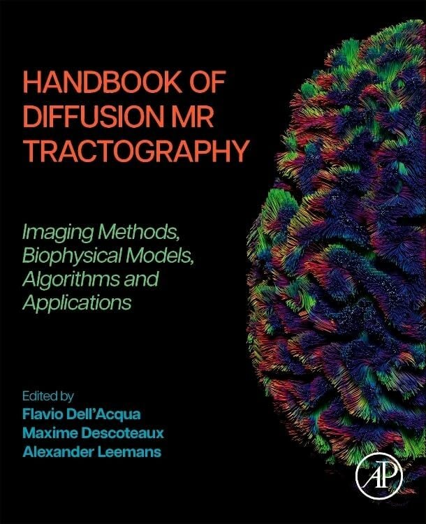 Handbook of Diffusion MR Tractography: Imaging Methods, Biophysical Models, Algorithms and Applications Handbook of Diffusion MR Tractography: Imaging Methods, Biophysical Models, Algorithms and Applications