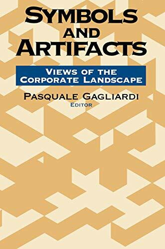 Symbols and Artifacts: Views of the Corporate Landscape (Communication and Social Order)