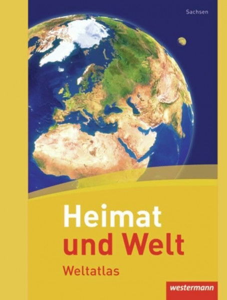 Heimat und Welt Weltatlas: Bisherige Ausgabe Sachsen