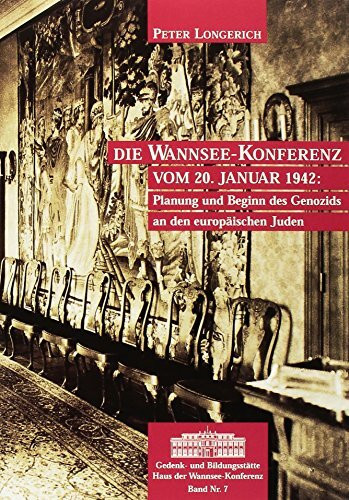 Die Wannsee-Konferenz vom 20. Januar 1942: Planung und Beginn des Genozids an den europäischen Juden