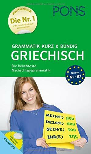 PONS Grammaik kurz und bündig Griechisch: Einfach, verständlich, übersichtlich: Die beliebteste Nachschlagegrammatik (PONS Grammatik kurz und bündig)