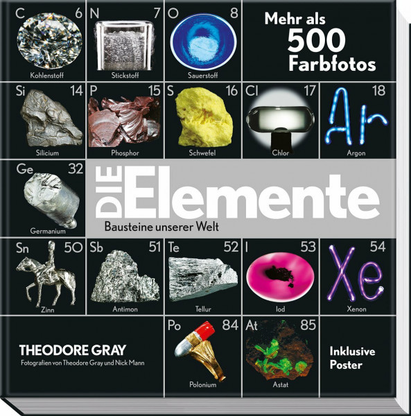 Die Elemente - Die Bausteine unserer Welt: Mit Poster aller Elemente