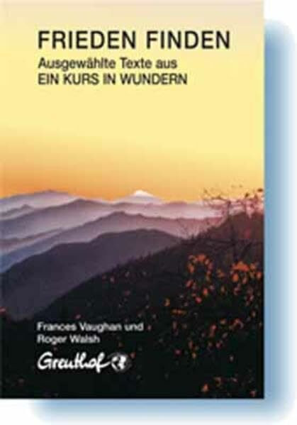 Frieden finden. Ausgewählte Texte aus "Ein Kurs in Wundern"