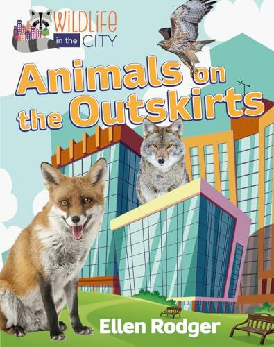 Animals on the Outskirts (Wildlife in the City)