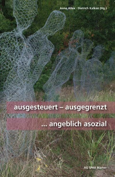 Ausgesteuert-ausgegrenzt...angeblich asozial (Sozialrassismus)