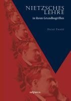 Nietzsches Lehre in ihren Grundbegriffen - Die ewige Wiederkunft des Gleichen und der Sinn des Überm