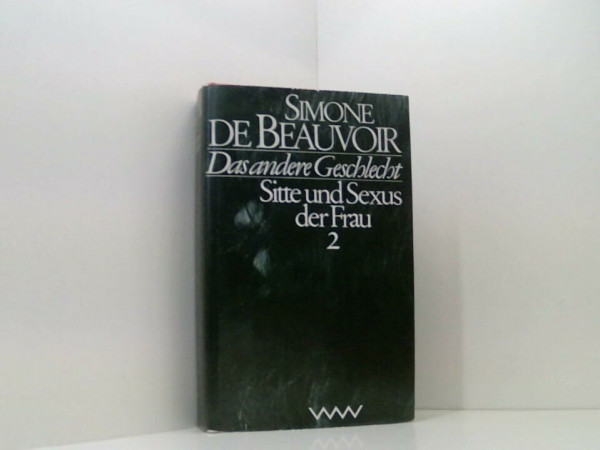 Das andere Geschlecht : Sitte und Sexus der Frau. Band 2. Band 2 von 2