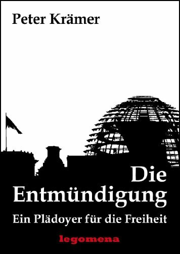 Die Entmündigung: Ein Plädoyer für die Freiheit