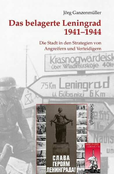 Das belagerte Leningrad 1941-1944: Die Stadt in den Strategien von Angreifern und Verteidigern: Eine Stadt in den Strategien von Angreifern und Verteidigern. 2. Auflage (Krieg in der Geschichte)