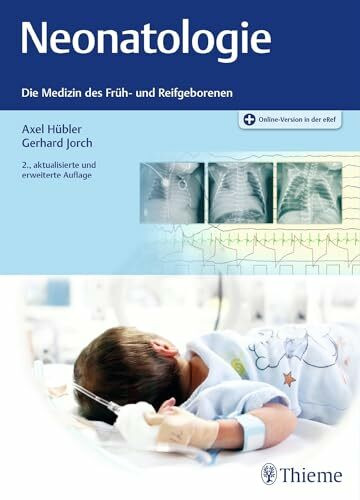 Neonatologie: Die Medizin des Früh- und Reifgeborenen