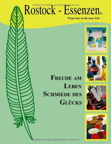 Die Rostock-Essenzen, Wegweiser in die neue Zeit: Freude am Leben, Schmiede des Glücks