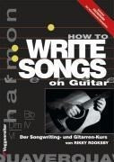 HOW TO WRITE SONGS ON GUITAR