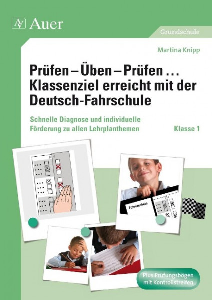 Prüfen - Üben - Prüfen ... Klassenziel erreicht mit der Deutsch-Fahrschule