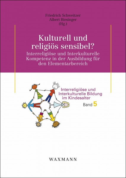 Kulturell und religiös sensibel?: Interreligiöse und Interkulturelle Kompetenz in der Ausbildung für den Elementarbereich (Interreligiöse und Interkulturelle Bildung im Kindesalter)