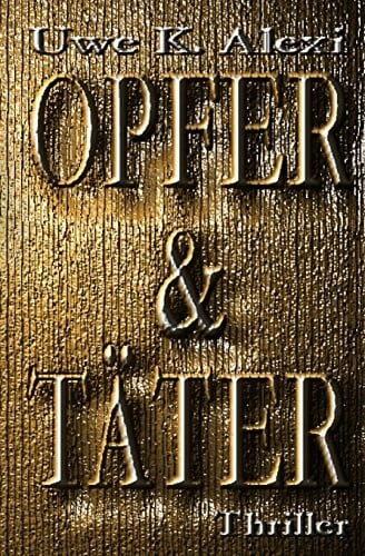 Opfer und Täter: Ein Armin-Anders-Thriller