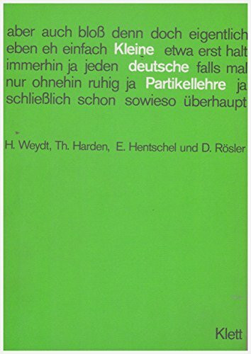 Kleine deutsche Partikellehre: Ein Lehr- und Übungsbuch für Deutsch als Fremdsprache