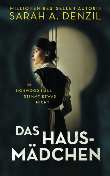 Das Hausmädchen: In Highwood Hall stimmt etwas nicht