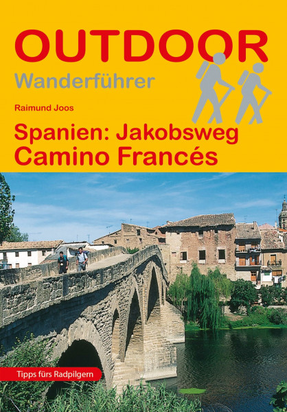 Spanien: Jakobsweg Camino Francés: Wandern auf Pilgerwegen: Routen, Wegbeschreibungen und Reise-Infos (Outdoor Wanderführer Pilgern, Band 23)