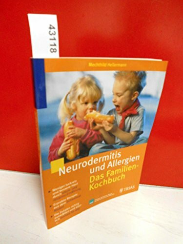 Neurodermitis und Allergien: Das Familienkochbuch: Weiniger Juckreiz und bessere Haut durch säure- und reizarme Ernährung. Erprobte Rezepte aus dem ... Modell bei Neurodermitis und Allergien)