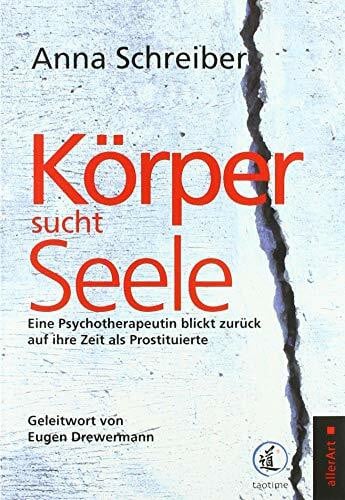 Körper sucht Seele: Eine Psychotherapeutin blickt zurück auf ihre Zeit als Prostituierte