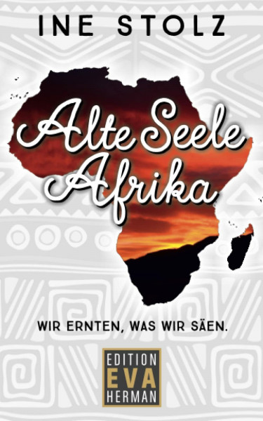 Alte Seele Afrika: Wir ernten, was wir säen.