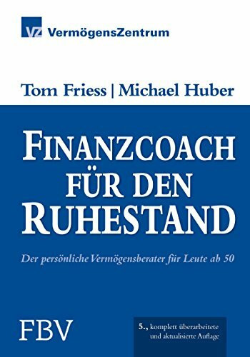 Finanzcoach für den Ruhestand: Der persönliche Vermögensberater für Leute ab 50