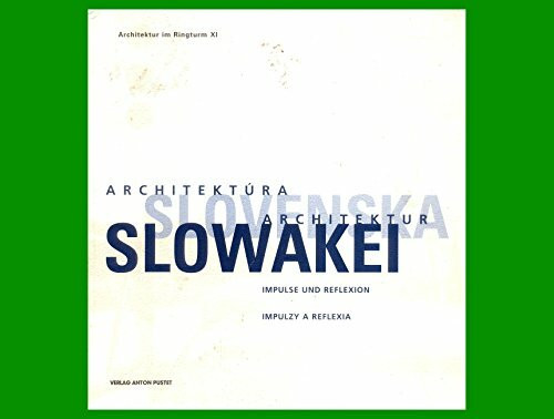Slowakei Architektur /Architektúra Slovenska: Impulse und Reflexionen. Impulzy a reflexia (Architektur im Ringturm)