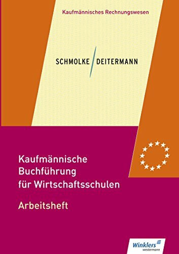 Kaufmännische Buchführung für Wirtschaftsschulen: Einführung in die Finanzbuchhaltung / Einführung in die Finanzbuchhaltung: Arbeitsheft