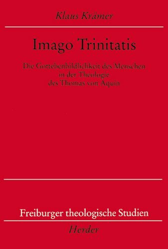 Imago Trinitatis: Die Gottebenbildlichkeit des Menschen in der Theologie des Thomas von Aquin