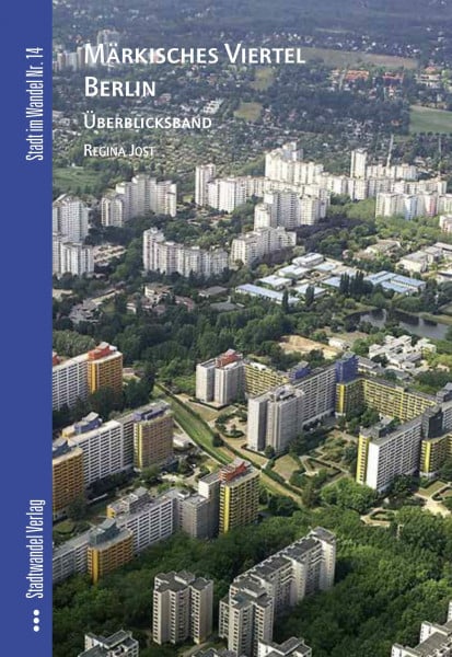 Märkisches Viertel Berlin: Überblicksband (Stadt im Wandel)