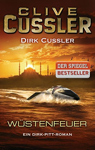 Wüstenfeuer: Ein Dirk-Pitt-Roman (Die Dirk-Pitt-Abenteuer, Band 21)