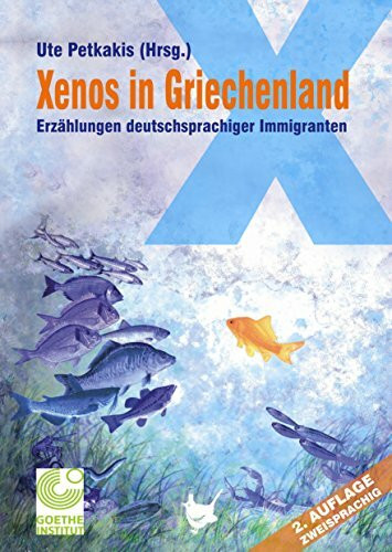 Xenos in Griechenland: Erzählungen deutschsprachiger Immigranten