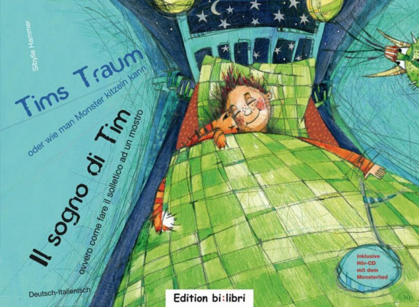 Tims Traum – oder wie man Monster kitzeln kann: Il sogno di Tim / Kinderbuch Deutsch-Italienisch mit Audio-CD