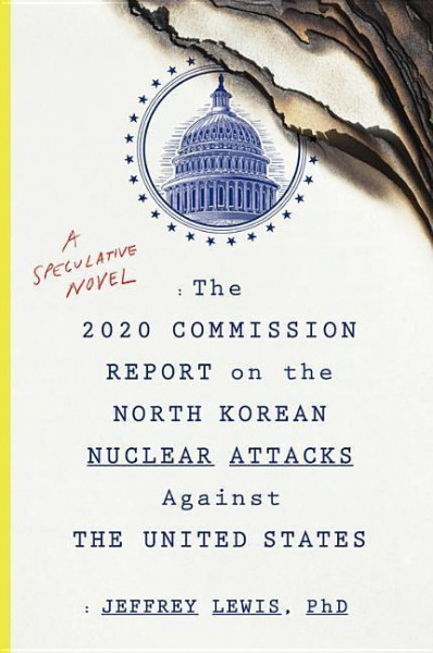 The 2020 Commission Report on the North Korean Nuclear Attacks Against the United States: A Speculat