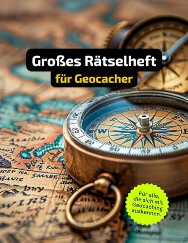 Rätselheft für Geocacher und alle, die gern auf GPS-Schatzsuche gehen.: Tolles Geschenk für Geocacher: Rätsel und Knobelei in einem Kreuzworträtselheft für GPS-Schatzsucher.