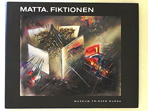 Matta. Fiktionen: Katalogbuch zu den Ausstellungen im Bucerius Kunst Forum in Hamburg vom 22.9...