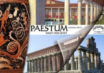 Paestum. Einst und Jetzt