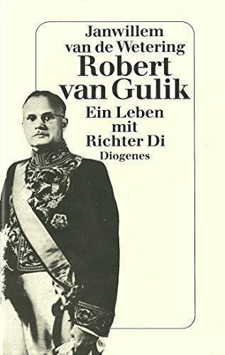 Robert van Gulik: Ein Leben mit Richter Di