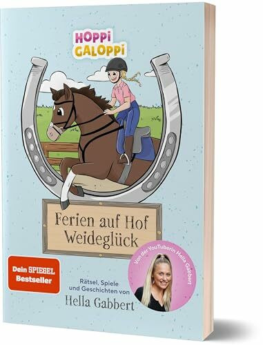 HOPPi GALOPPi : Ferien auf Hof Weideglück: Rätsel, Spiele und Geschichten von Hella Gabbert